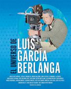 El Universo de Luis Garcia Berlanga