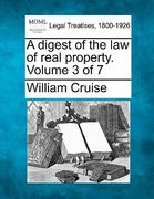 a digest of the law of real property. volume 3 of 7 (en Inglés)