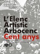L Elenc Artistic Arborcenc. 100 Anys