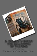 A Demon's Quest the Beginning of the End: The Trilogy (en Inglés)