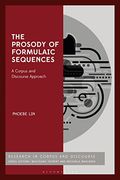 The Prosody of Formulaic Sequences: A Corpus and Discourse Approach (en Inglés)