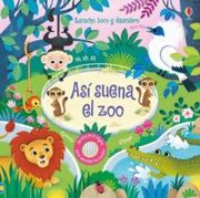 Asi Suena el Zoo: Escucho, Toco y Descubro
