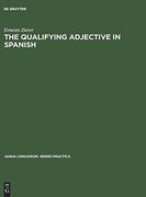 The Qualifying Adjective in Spanish (Janua Linguarum. Series Practica) 