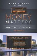 Money Matters: World's Leading Entrepreneurs Reveal Their top Tips to Success (Real Estate Vol. 2) (en Inglés)