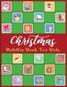 Christmas Riddles Book For Kids: A Fun and Interactive Riddles Book for Boys, Girls, The Whole Family - 80 Funny & Silly Riddles to Celebrate Christma (en Inglés)
