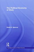 The Political Economy of Work (Routledge Frontiers of Political Economy) (en Inglés)