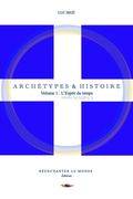 Archétypes et Histoire: Volume 1: L'Esprit du temps (en Francés)
