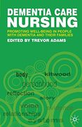 Dementia Care Nursing: Promoting Well-Being in People With Dementia and Their Families (en Inglés)