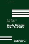 Locally Conformal Kahler Geometry - Dragomir, Sorin - Birkhauser