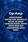 Op-Amp Best Projects: Overcurrent Protection, Driven VU Meter, IR based Wireless Audio, Sound Voice-over and Programmed Light Fence etc..., (en Inglés)