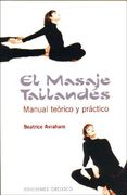 El Masaje Tailandes: Manual Teorico y Practico