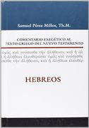 Comentario Biblico Exegetico al Texto Griego del Nuevo Testamento: Hebreos/ Exegetical Bible Commentary to the Greek Text of the new Testament: Hebrews