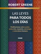 Las Leyes Para Todos Los Días,: Meditaciones Sobre Poder, Seducción, Maestría, Estrategia Y Naturaleza Humana