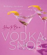 How to be a Vodka Snob (en Inglés)