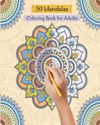 50 Mandalas Coloring Book for Adults: stress relieving coloring book for adult with 50 amazing mandalas patterns and designs (en Inglés)