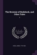 The Brownie of Bodsbeck, and Other Tales: 2 (en Inglés)
