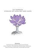 Yo También: Stories of Healing and Hope (en Inglés)