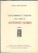 Costumbrismo y Folletín. Vida y Obra de Antonio Flores. Volumen Iii.