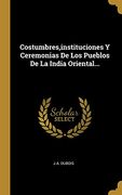 Costumbres,Instituciones y Ceremonias de los Pueblos de la India Oriental.