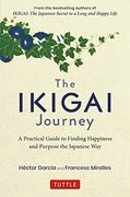 The Ikigai Journey: A Practical Guide to Finding Happiness and Purpose the Japanese way (en Inglés)