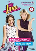 Soy Luna. Aventuras en Patines. Nueva Ciudad, Nueva Vida
