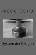 System der Klingen: übergreifende Techniken, verschiedene Waffen (en Alemán)