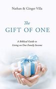 The Gift of One: A Biblical Guide to Living on one Family Income (en Inglés)