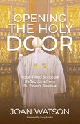 Opening the Holy Door: Hope-Filled Scripture Reflections From st. Peter's Basilica (en Inglés)
