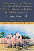Observations on the Changes of the air and the Concomitant Epidemical Diseases in the Island of Barbadoes 