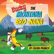 Bucky, The Montana Bro-nana (en Inglés)