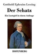 Der Schatz: Ein Lustspiel in Einem Aufzuge (en Alemán)