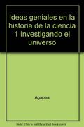 Ideas geniales en la historia de la ciencia 1 Investigando el universo