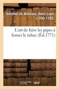 L'Art de Faire Les Pipes À Fumer Le Tabac (en Francés)