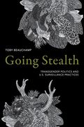 Going Stealth: Transgender Politics and U. St Surveillance Practices (en Inglés)
