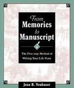 From Memories to Manuscript: The Five Step Method of Writing Your Life Story (en Inglés)