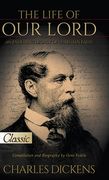 The Life of our Lord (Pure Gold Classics): An Enduring Legacy of Christian Faith (en Inglés)