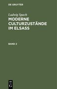 Ludwig Spach: Moderne Culturzustände im Elsass. Band 2 (en Alemán)