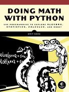 Doing Math With Python: Use Programming to Explore Algebra, Statistics, Calculus, and More! (en Inglés)