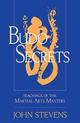 Budo Secrets: Teachings of the Martial Arts Masters (en Inglés)