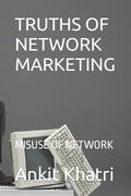 Truths of Network Marketing: Misuse of Network Marketing