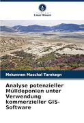 Analyse Potenzieller Mülldeponien Unter Verwendung Kommerzieller Gis-Software (en Alemán)