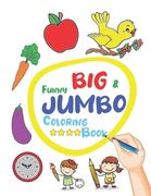 Funny Big & Jumbo Coloring Book: Coloring Book for Toddler from 3 To 8 years, Easy, Large, Giant Simple Picture Coloring Books. (en Inglés)
