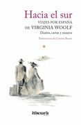 Hacia el Sur.  Viajes por España de Virginia Woolf