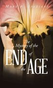 The Mystery of the End of the Age (en Inglés)
