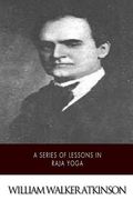 A Series of Lessons in Raja Yoga (en Inglés)