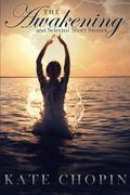 The Awakening and Selected Short Stories