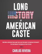 Long History of American Caste: How Brutal Misperceptions about Race have Disfigured the American Experiment? - The piers Beneath The Surface of Caste