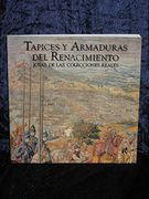 Tapices y Armaduras del Renacimiento Joyas de las Colecciones rea les