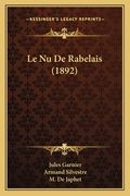 Le Nu De Rabelais (1892) (en Francés)
