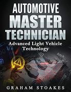 Automotive Master Technician: Advanced Light Vehicle Technology (en Inglés)